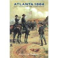 Atlanta 1864 by McMurry, Richard M., 9780803282780
