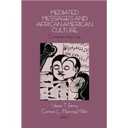 Mediated Messages and African-American Culture Contemporary Issues by Venise T. Berry; Carmen L Manning-Miller, 9780803972780