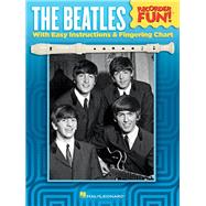 The Beatles - Recorder Fun! with Easy Instructions & Fingering Chart by Beatles, 9781495062780