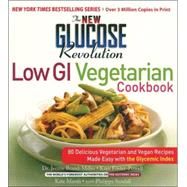 The New Glucose Revolution Low GI Vegetarian Cookbook 80 Delicious Vegetarian and Vegan Recipes Made Easy with the Glycemic Index by Brand-Miller, Dr. Jennie; Marsh, Kate; Foster-Powell, Kaye; Sandall, Philippa, 9781569242780