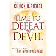 Time to Defeat the Devil by Pierce, Chuck D., 9781616382780