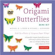 Origami Butterflies Mini Kit by LaFosse, Michael G.; Alexander, Richard L., 9784805312780