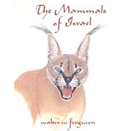 The Mammals of Israel by Ferguson, Walter W.; Menache, Susan, 9789652292780