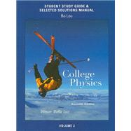 Study Guide and Selected Solutions Manual for College Physics Volume 2 by Wilson, Jerry D.; Buffa, Anthony J.; Lou, Bo, 9780321592781