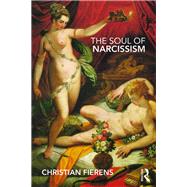 The Soul of Narcissism by Fierens, Christian; Plastow, Michael Gerard, 9780367132781