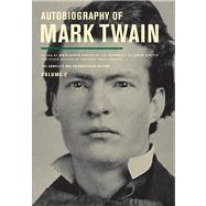 Autobiography of Mark Twain by Twain, Mark; Griffin, Benjamin; Smith, Harriet Elinor; Fischer, Victor; Frank, Michael B., 9780520272781