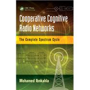 Cooperative Cognitive Radio Networks: The Complete Spectrum Cycle by Ibnkahla; Mohamed, 9781138892781
