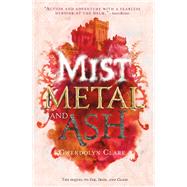 Mist, Metal, and Ash by Clare, Gwendolyn, 9781250112781