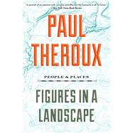 Figures in a Landscape by Theroux, Paul, 9781328592781