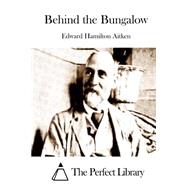 Behind the Bungalow by Aitken, Edward Hamilton, 9781508772781
