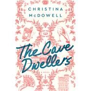 The Cave Dwellers by McDowell, Christina, 9781982132781