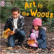 Art in the Woods by Galloway, Elizabeth; Platt, Tim, 9780007512782