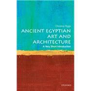 Ancient Egyptian Art and Architecture: A Very Short Introduction by Riggs, Christina, 9780199682782