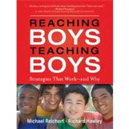 Reaching Boys, Teaching Boys Strategies that Work -- and Why by Reichert, Michael; Hawley, Richard; Tyre, Peg, 9780470532782