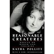 Reasonable Creatures by POLLITT, KATHA, 9780679762782