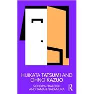 Hijikata Tatsumi and Ohno Kazuo by Fraleigh; Sondra, 9781138572782