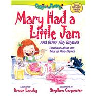 Mary Had a Little Jam And Other Silly Rhymes by Lansky, Bruce; Carpenter, Stephen, 9781481492782