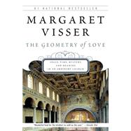 The Geometry of Love by Visser, Margaret, 9781554682782