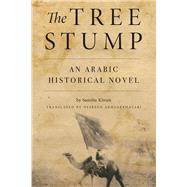 The Tree Stump by Khrais, Samiha; Akhtarkhavari, Nesreen, 9781611862782