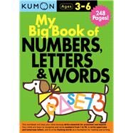 My Big Book of Numbers, Letters, and Words by Kumon Publishing Co., Ltd., 9781941082782