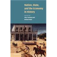 Nation, State and the Economy in History by Edited by Alice Teichova , Herbert Matis, 9780521792783