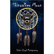 Skinwalker Moon by Montgomery, Helen Lloyd, 9781432732783