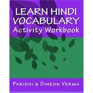 Learn Hindi Vocabulary Activity Workbook by Paridhi; Verma, Dinesh, 9781441402783