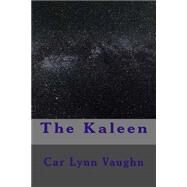 The Kaleen by Vaughn, Cari Lynn, 9781507832783