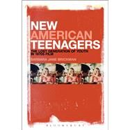 New American Teenagers The Lost Generation of Youth in 1970s Film by Brickman, Barbara Jane, 9781628922783
