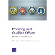 Producing Joint Qualified Officers by Mayberry, Paul W.; Waggy, William H., II; Lawrence, Anthony, 9781977402783