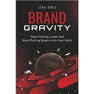 Brand Gravity by A Cole, Lisa, 9798317802783