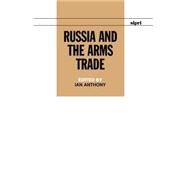 Russia and the Arms Trade by Anthony, Ian, 9780198292784