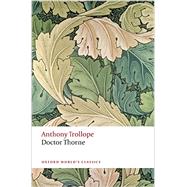 Doctor Thorne by Trollope, Anthony; Dentith, Simon, 9780199662784