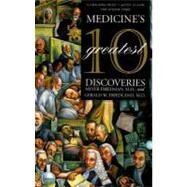 Medicine's 10 Greatest Discoveries by Meyer Friedman and Gerald W. Friedland, 9780300082784