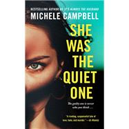 She Was the Quiet One by Campbell, Michele, 9781250252784