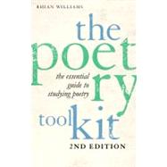 The Poetry Toolkit: The Essential Guide to Studying Poetry 2nd Edition by Williams, Rhian, 9781441182784
