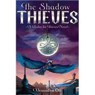 The Shadow Thieves by Ott, Alexandra, 9781481472784