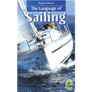 The Language of Sailing by Mayne,Richard, 9781579582784