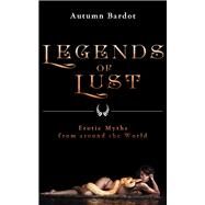 Legends of Lust by Bardot, Autumn, 9781627782784