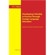 Developing Criticality in Practice Through Foreign Language Education by Houghton, Stephanie; Yamada, Etsuko, 9783034302784