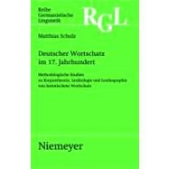Deutscher Wortschatz Im 17. Jahrhundert by Schulz, Matthias, 9783484312784