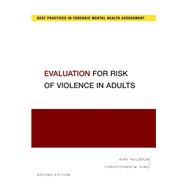 Evaluation for Risk of Violence in Adults by Heilbrun, Kirk; King, Christopher M., 9780197812785