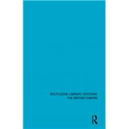 Routledge Library Editions: The British Empire by Various, 9780815352785