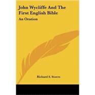 John Wycliffe and the First English Bibl by Storrs, Richard Salter, 9781428612785
