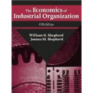 The Economics of Industrial Organization by Shepherd, William G.; Shepherd, Joanna Mehlhop, 9781577662785