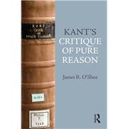 Kant's Critique of Pure Reason: An Introduction by O'Shea,James, 9781844652785