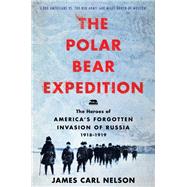 The Polar Bear Expedition by Nelson, James Carl, 9780062852786