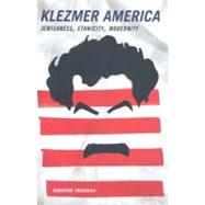 Klezmer America by Freedman, Jonathan, 9780231142786