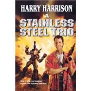 A Stainless Steel Trio by Harrison, Harry, 9780765302786