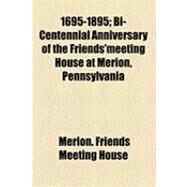 1695-1895 by Merion Friends Meeting House; Walker, James B., 9781154512786
